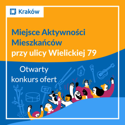 Miejsce Aktywności Mieszkańców przy ulicy Wielickiej 79. Otwarty konkurs ofert