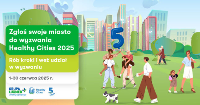 Zgłoś swoje maisto do wyzwania Healthy Cities 2025 Rób kroki i weź udział w wyzwaniu 1-30 czerwca 2025